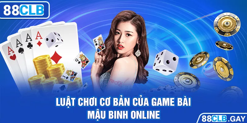 Luật chơi cơ bản của game bài mậu binh online